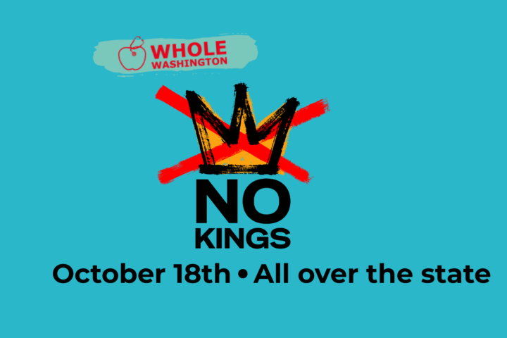 A graphic that reads: Whole Washington. No Kings. October 18th. All over the state.