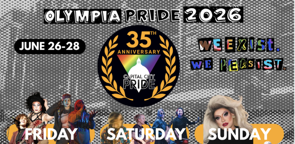Olympia Pride 2026. June 26-28. We exist. We persist.